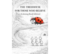 The Treehouse For Those Who Believe - A Secret Adventure - Coloring Book Edition