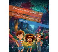 The Treehouse Mystery Club: The Secret of the Whispering Woods: 2