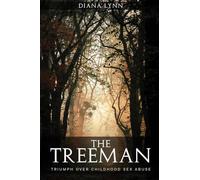 The Treeman: Triumph Over Childhood Sex Abuse