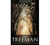 The Treeman: Triumph Over Childhood Sex Abuse