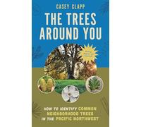 The Trees Around You: How to Identify Common Neighborhood Trees in the Pacific Northwest