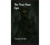 The Trees Have Eyes