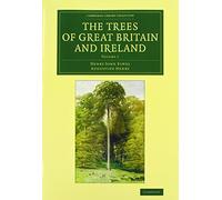 The Trees of Great Britain and Ireland (Cambridge Library Collection - Botany and Horticulture) (Volume 1)