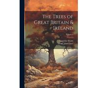 The Trees of Great Britain & Ireland; Volume 3