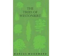 The Trees of Westonbirt - Illustrated with Photographic Plates