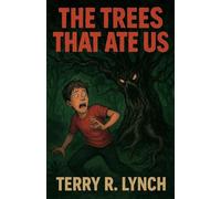 The Trees That Ate Us
