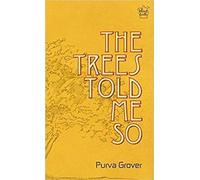 The Trees Told Me So
