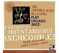 The Tremble Kids All Stars - Fantastic! Outstanding! Incredible! the Tremble Kids Allstars Play Chicago Jazz!