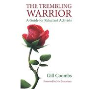 The Trembling Warrior: A Guide for Reluctant Activists