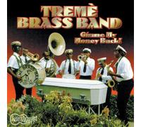The Treme Brass Band - Gimme My Money Back
