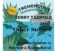 The Tremendous Transformation of Terry Tadpole and Other Stories: For Toddlers and Pre-Schoolers (Storybooks)
