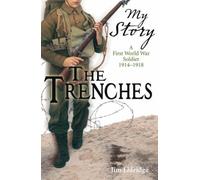 The Trenches: A First World War Soldier, 1914-1918 (My Story) by Jim Eldridge (2008-05-05)