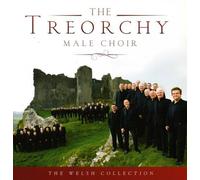 The Treorchy Male Voice Choir - The Welsh Collection