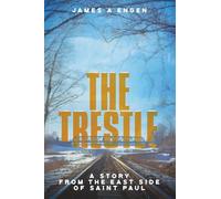 The Trestle: A Story From the East Side of Saint Paul