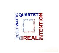 The Trevor Watts Quartet - The Trevor Watts Quartet: The Real Intention [CD]