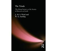 The Triads: The Hung Society or the Society of Heaven on Earth