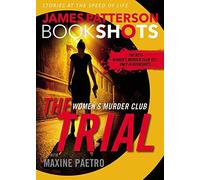 The Trial: A BookShot: A Women's Murder Club Story (BookShots) by James Patterson (2016-07-05)
