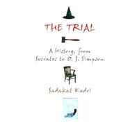 The Trial: A History, From Socrates To O. J. Simpson