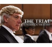 The Trial: A Murder In The Family