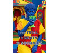 The Trial and Death of Socrates: Euthyphro, Apology, Crito & Phaedo