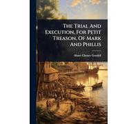 The Trial And Execution, For Petit Treason, Of Mark And Phillis