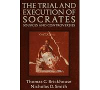 The Trial and Execution of Socrates: Sources and Controversies