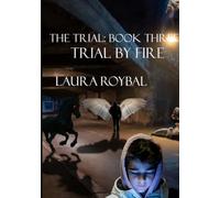 The Trial: Book Three Trial by Fire