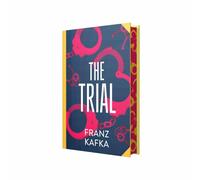 The Trial by Franz Kafka (Deluxe Hardback Sprayed Edge Edition)