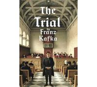 The Trial: Here's an improved version of your subtitle: *A Surreal and Philosophical Exploration of the Individual's Struggle Against an Absurd System Through the Eyes of an Unwitting Protagonist