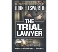 The Trial Lawyer: A Legal Thriller (Thaddeus Murfee Thrillers)