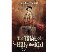 The Trial of Billy the Kid: 7 (Mesilla Valley History Series)