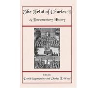 The Trial of Charles I: A Documentary History