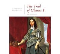 The Trial of Charles I (The Broadview Sources Series): (From the Broadview Sources Series)