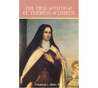 The Trial of Faith of St Therese of Lisieux