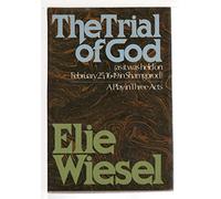 The trial of God: (as it was held on February 25, 1649 in Shamgorod) : a play in three acts