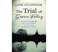 The Trial of Gwen Foley: a completely gripping historical mystery drama