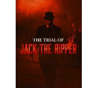 The Trial of Jack the Ripper