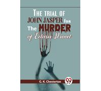 The Trial of John Jasper for the Murder of Edwin Drood