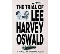 The Trial of Lee Harvey Oswald: A Novel