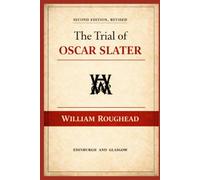 The Trial of Oscar Slater: Second Edition