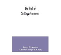 The trial of Sir Roger Casement