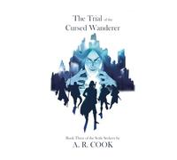 The Trial of the Cursed Wanderer: Book Three of the Scale Seekers: Book Three of the Scale Seekers: Book Three of the Scale Seekers
