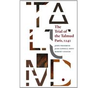 The Trial of the Talmud: Paris, 1240: 53 (Mediaeval Sources in Translation)