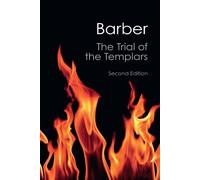 The Trial of the Templars (Canto Classics)