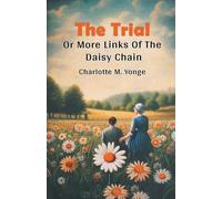 The Trial Or More Links Of The Daisy Chain