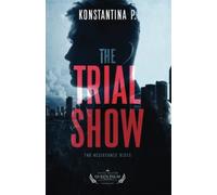 The Trial Show: The Resistance Rises: 1