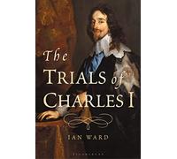 The Trials of Charles I