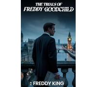 The Trials of Freddy Goodchild