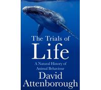 The Trials of Life : A Natural History of Animal Behaviour