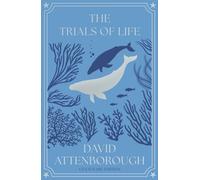The Trials of Life : A Natural History of Animal Behaviour Centenary Edition